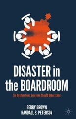 Disaster in the Boardroom: Six Dysfunctions Everyone Should Understand hind ja info | Majandusalased raamatud | kaup24.ee