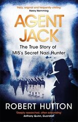 Agent Jack: The True Story of MI5's Secret Nazi Hunter hind ja info | Elulooraamatud, biograafiad, memuaarid | kaup24.ee