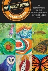 101 More Mixed Media Techniques: An exploration of the versatile world of mixed media art Second Edition, New Edition with new cover & price цена и информация | Книги об искусстве | kaup24.ee