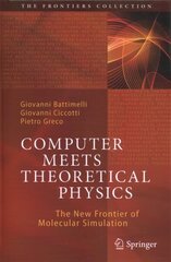Computer Meets Theoretical Physics: The New Frontier of Molecular Simulation, 1st ed. hind ja info | Majandusalased raamatud | kaup24.ee
