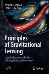 Principles of Gravitational Lensing: Light Deflection as a Probe of Astrophysics and Cosmology 1st ed. 2018 hind ja info | Majandusalased raamatud | kaup24.ee