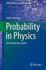 Probability in Physics: An Introductory Guide 1st ed. 2019 hind ja info | Majandusalased raamatud | kaup24.ee