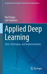 Applied Deep Learning: Tools, Techniques, and Implementation 1st ed. 2022 hind ja info | Majandusalased raamatud | kaup24.ee