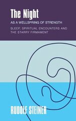 The Night: as a Wellspring of Strength Sleep, Spiritual Encounters and the Starry Firmament hind ja info | Usukirjandus, religioossed raamatud | kaup24.ee