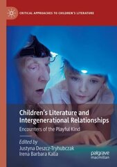 Children's Literature and Intergenerational Relationships: Encounters of the Playful Kind 1st ed. 2021 hind ja info | Ajalooraamatud | kaup24.ee