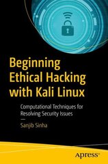 Beginning Ethical Hacking with Kali Linux: Computational Techniques for Resolving Security Issues, 1st ed. цена и информация | Книги по экономике | kaup24.ee