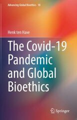 Covid-19 Pandemic and Global Bioethics 1st ed. 2022 hind ja info | Majandusalased raamatud | kaup24.ee