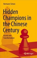 Hidden Champions in the Chinese Century: Ascent and Transformation 1st ed. 2022 цена и информация | Книги по экономике | kaup24.ee