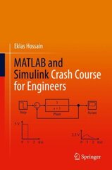 MATLAB and Simulink Crash Course for Engineers 1st ed. 2022 hind ja info | Ühiskonnateemalised raamatud | kaup24.ee