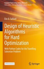 Design of Heuristic Algorithms for Hard Optimization: With Python Codes for the Travelling Salesman Problem 1st ed. 2023 hind ja info | Majandusalased raamatud | kaup24.ee