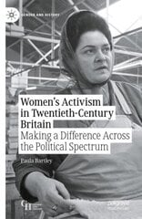 Women's Activism in Twentieth-Century Britain: Making a Difference Across the Political Spectrum 1st ed. 2022 hind ja info | Ajalooraamatud | kaup24.ee