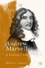 Andrew Marvell: A Literary Life 1st ed. 2021 hind ja info | Ajalooraamatud | kaup24.ee