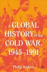 Global History of the Cold War, 1945-1991 1st ed. 2021 цена и информация | Исторические книги | kaup24.ee