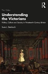 Understanding the Victorians: Politics, Culture and Society in Nineteenth-Century Britain, 3rd edition цена и информация | Исторические книги | kaup24.ee