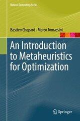 Introduction to Metaheuristics for Optimization, 1st ed. цена и информация | Книги по экономике | kaup24.ee