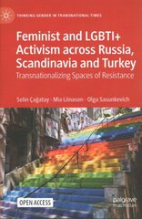 Feminist and LGBTIplus Activism across Russia, Scandinavia and Turkey: Transnationalizing Spaces of Resistance 1st ed. 2022 hind ja info | Kunstiraamatud | kaup24.ee