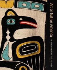 Art of Native America: The Charles and Valerie Diker Collection цена и информация | Книги об искусстве | kaup24.ee
