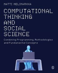 Computational Thinking and Social Science: Combining Programming, Methodologies and Fundamental Concepts hind ja info | Entsüklopeediad, teatmeteosed | kaup24.ee