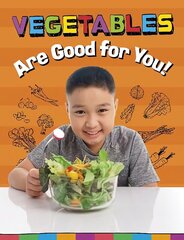 Vegetables Are Good for You! цена и информация | Книги для подростков и молодежи | kaup24.ee