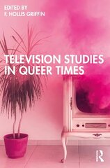 Television Studies in Queer Times цена и информация | Книги об искусстве | kaup24.ee