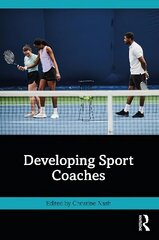 Developing Sport Coaches цена и информация | Книги о питании и здоровом образе жизни | kaup24.ee