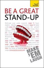 Be a Great Stand-up: How to master the art of stand up comedy and making people laugh hind ja info | Eneseabiraamatud | kaup24.ee