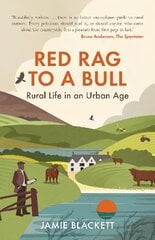 Red Rag To A Bull: Rural Life in an Urban Age hind ja info | Tervislik eluviis ja toitumine | kaup24.ee