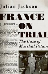 France on Trial: The Case of Marshal Petain hind ja info | Ajalooraamatud | kaup24.ee