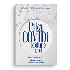 Pika COVIDi kodune ravi. Praktilised viisid sümptomite leevendamiseks цена и информация | Самоучители | kaup24.ee