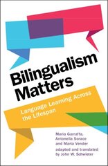 Bilingualism Matters: Language Learning Across the Lifespan цена и информация | Пособия по изучению иностранных языков | kaup24.ee