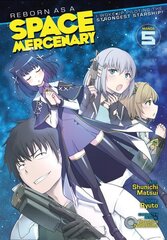 Reborn as a Space Mercenary: I Woke Up Piloting the Strongest Starship! (Manga) Vol. 5 цена и информация | Фантастика, фэнтези | kaup24.ee