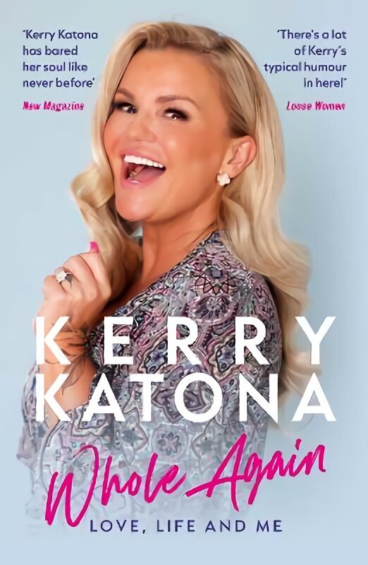 Kerry Katona: Whole Again: Love, Life and Me hind ja info | Elulooraamatud, biograafiad, memuaarid | kaup24.ee