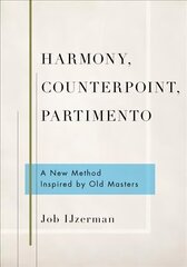 Harmony, Counterpoint, Partimento: A New Method Inspired by Old Masters hind ja info | Kunstiraamatud | kaup24.ee