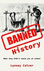 Banned History: What You're Not Allowed to Learn at School hind ja info | Ajalooraamatud | kaup24.ee