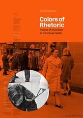 Colors of Rhetoric: Places of Invention in the Visual Realm цена и информация | Книги по архитектуре | kaup24.ee