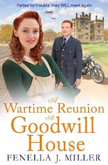 Wartime Reunion at Goodwill House: The BRAND NEW historical saga from Fenella J Miller for 2023 hind ja info | Fantaasia, müstika | kaup24.ee