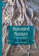 Haunted Nature: Entanglements of the Human and the Nonhuman 1st ed. 2021 цена и информация | Фантастика, фэнтези | kaup24.ee