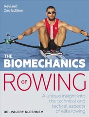 Biomechanics of Rowing: A unique insight into the technical and tactical aspects of elite rowing 2nd New edition hind ja info | Tervislik eluviis ja toitumine | kaup24.ee