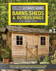 Ultimate Guide: Barns, Sheds & Outbuildings, Updated 4th Edition: Step-By-Step Building and Design Instructions Plus Plans to Build More Than   100 Outbuildings 4th edition цена и информация | Книги о питании и здоровом образе жизни | kaup24.ee