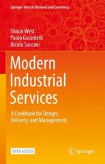 Modern Industrial Services: A Cookbook for Design, Delivery, and Management 1st ed. 2022 цена и информация | Книги по экономике | kaup24.ee