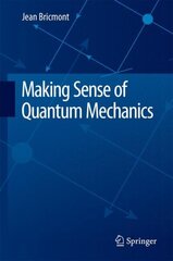 Making Sense of Quantum Mechanics 2016 1st ed. 2016 hind ja info | Majandusalased raamatud | kaup24.ee