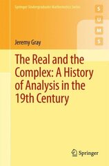 Real and the Complex: A History of Analysis in the 19th Century 2015 1st ed. 2015 цена и информация | Книги по экономике | kaup24.ee