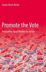 Promote the Vote: Positioning Social Workers for Action 1st ed. 2022 hind ja info | Ühiskonnateemalised raamatud | kaup24.ee