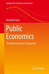 Public Economics: The Macroeconomic Perspective 1st ed. 2019 цена и информация | Книги по экономике | kaup24.ee