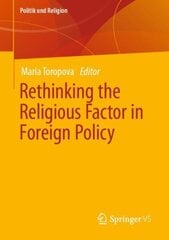 Rethinking the Religious Factor in Foreign Policy 1st ed. 2021 цена и информация | Духовная литература | kaup24.ee