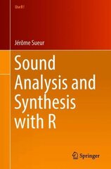 Sound Analysis and Synthesis with R 1st ed. 2018 цена и информация | Книги по экономике | kaup24.ee