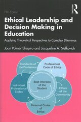 Ethical Leadership and Decision Making in Education: Applying Theoretical Perspectives to Complex Dilemmas, 5th edition hind ja info | Ühiskonnateemalised raamatud | kaup24.ee