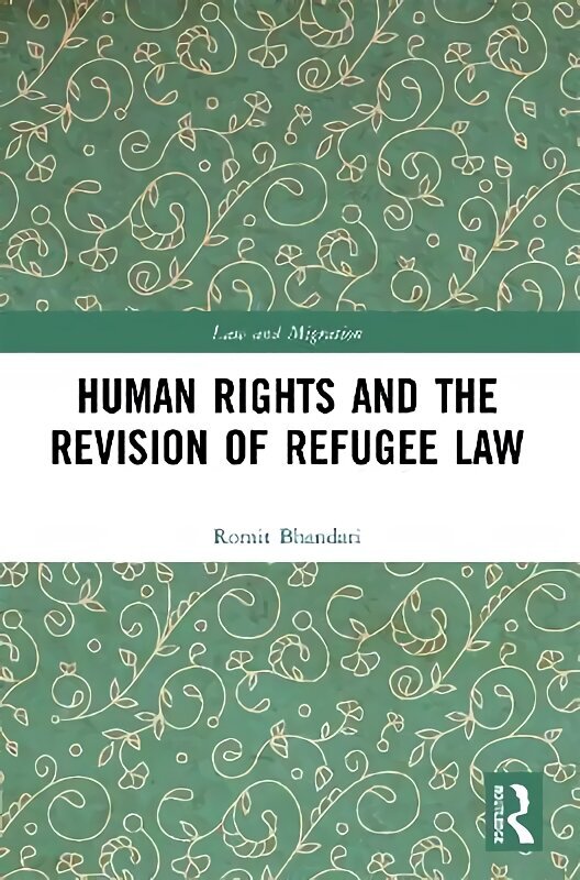 Human Rights and The Revision of Refugee Law цена и информация | Ühiskonnateemalised raamatud | kaup24.ee