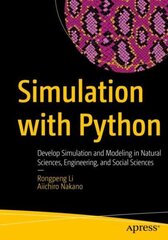Simulation with Python: Develop Simulation and Modeling in Natural Sciences, Engineering, and Social Sciences 1st ed. цена и информация | Книги по экономике | kaup24.ee