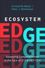 Ecosystem Edge: Sustaining Competitiveness in the Face of Disruption цена и информация | Книги по экономике | kaup24.ee